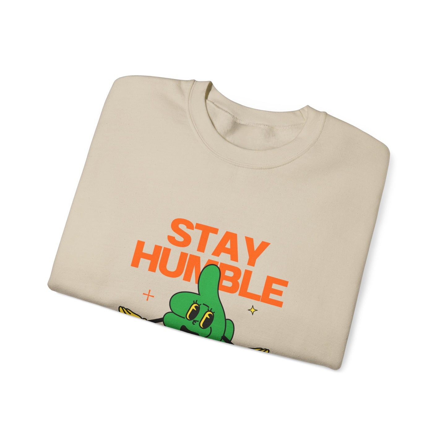 Stay Humble Unisex Sweatshirt